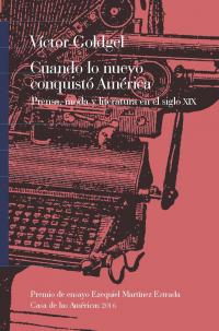 Cuando lo nuevo conquistó América. Prensa, moda y literatura en el siglo XIX.