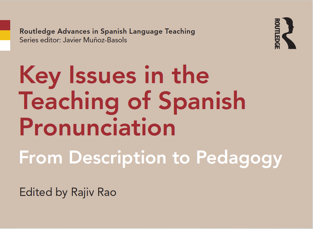 Key Issues in the Teaching of Spanish Pronunciation: From Description to Pedagogy, 1st Edition