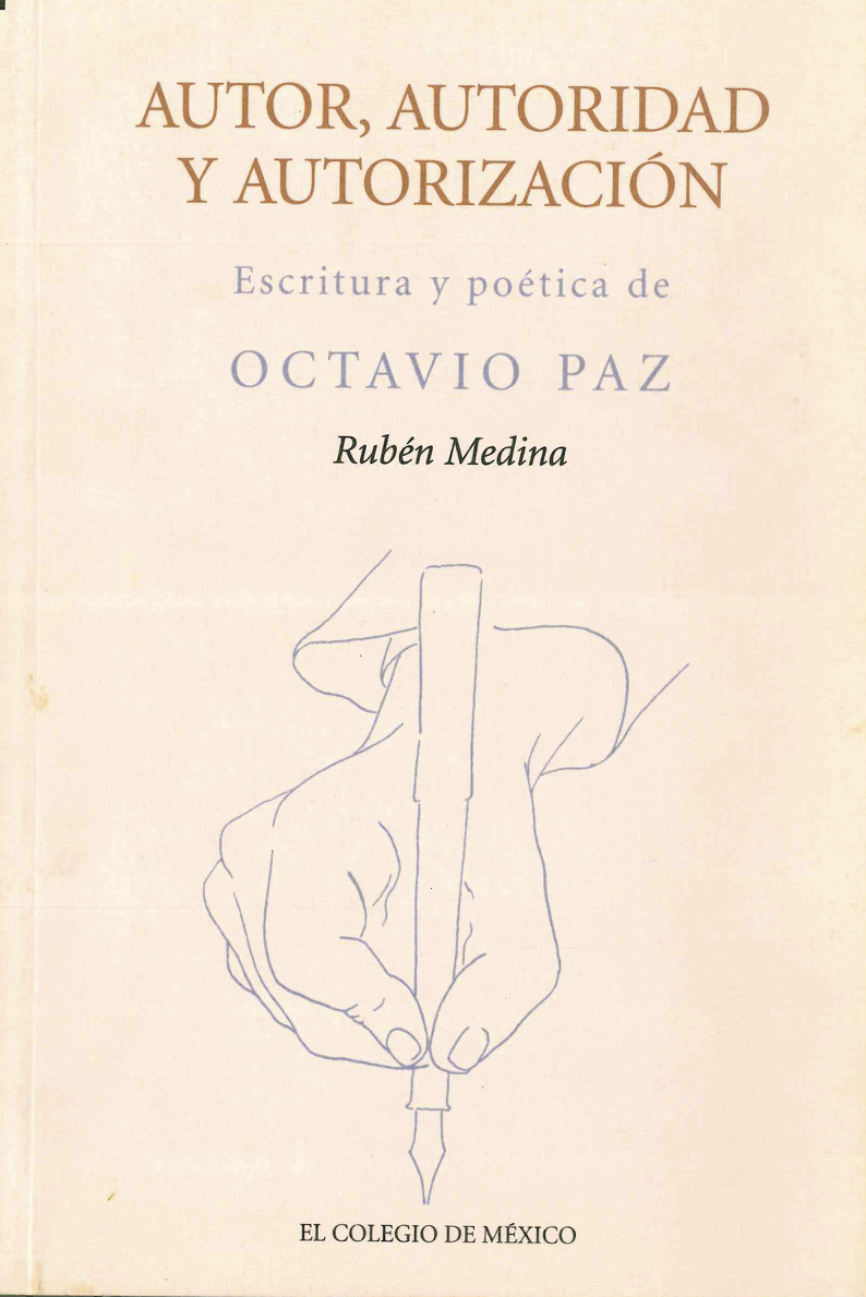 Autor, autoridad y autorización: escritura y poética de Octavio Paz
