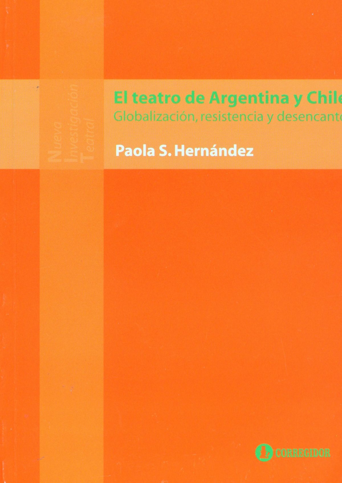 El teatro de Argentina y Chile: Globalización, resistencia y desencanto